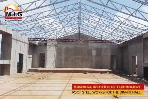 Roof Steel Works For the Dinning Hall - Busonga Institute of Technology